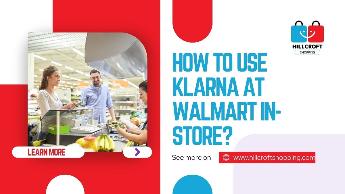 How To Use Klarna At Walmart In-Store
