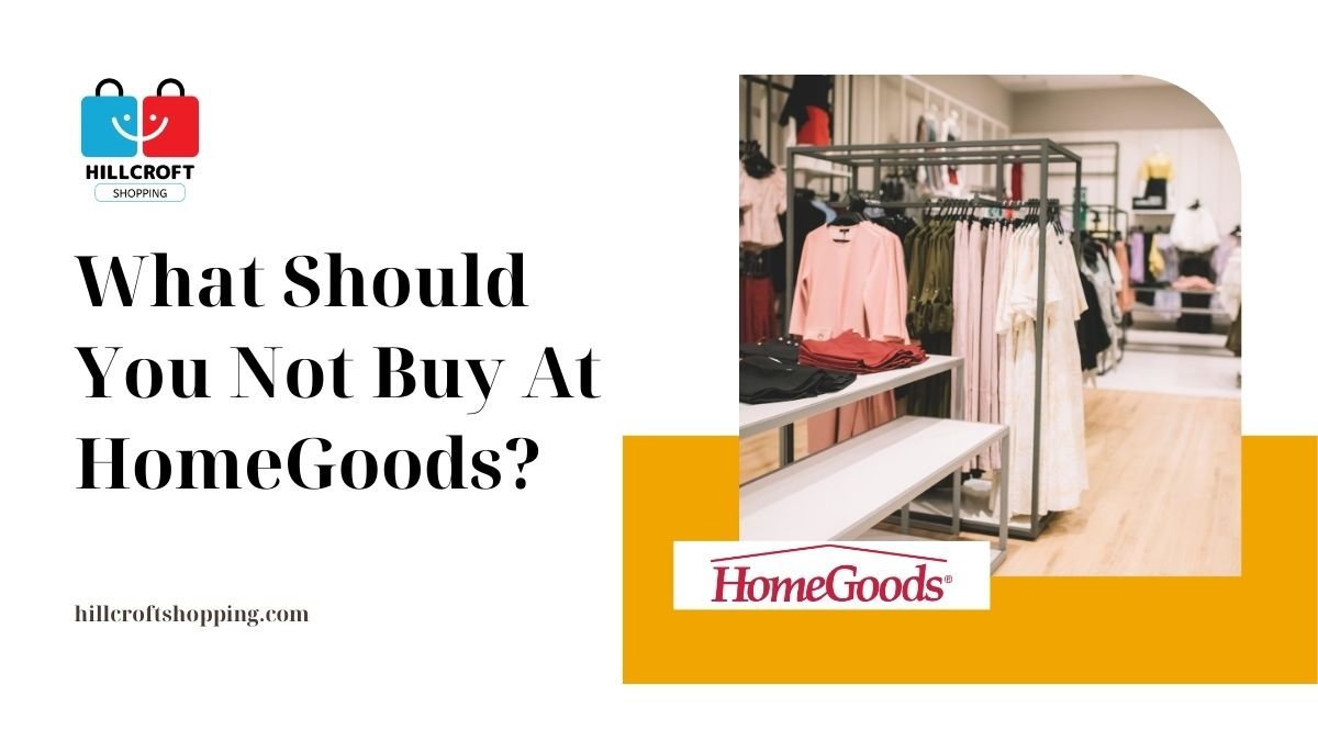 What Should You Not Buy At HomeGoods