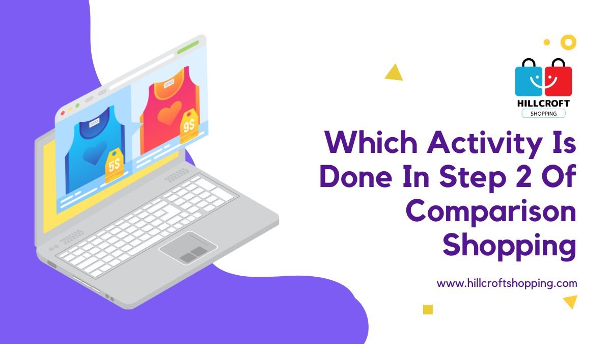 Which Activity Is Done In Step 2 Of Comparison Shopping